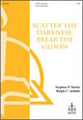 Scatter the Darkness Break the Gloom SATB choral sheet music cover